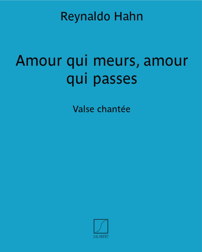 Amour qui meurs, amour qui passes (from the operetta 'Ciboulette') — 雷纳尔多·哈恩
