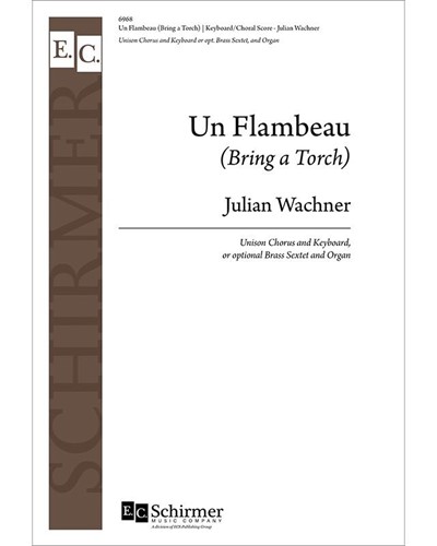 Un Flambeau (Bring a Torch) — Julian Wachner