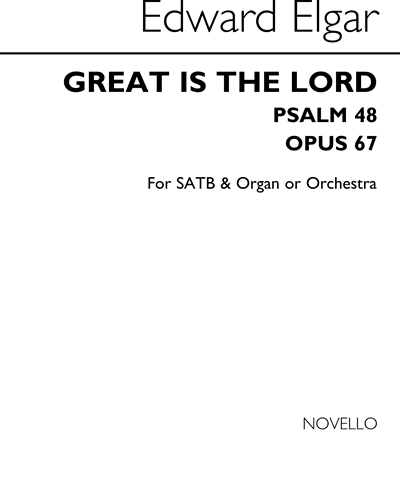 Great is the Lord (Psalm 48), op. 67 — 埃尔加