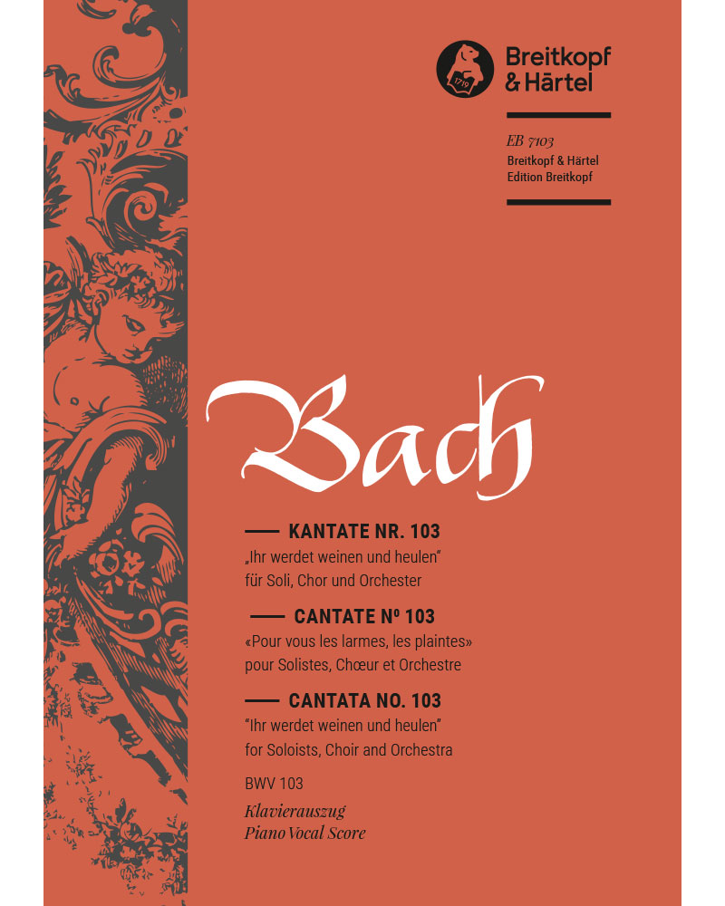 Cantata “Ihr werdet weinen und heulen”, BWV 103 — Johann Sebastian Bach
