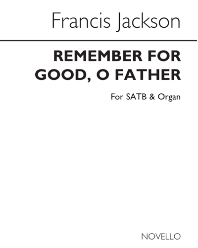 Remember for Good, O Father — Francis Jackson
