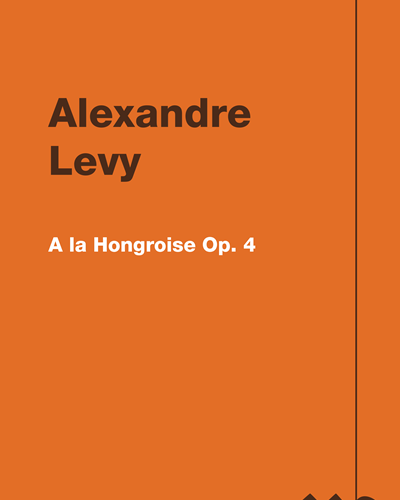 A la Hongroise Op. 4 — Alexandre Levy