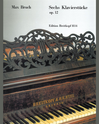 Six Piano Pieces, op. 12 — 布鲁赫