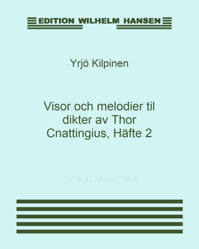 Visor och melodier til dikter av Thor Cnattingius, Häfte 2 — Yrjö Kilpinen