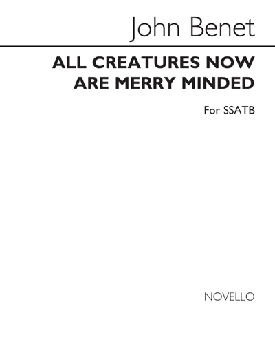 All Creatures Now Are Merry Minded — John Benet