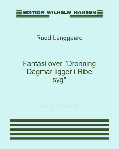 Fantasi over "Dronning Dagmar ligger i Ribe syg" — 鲁兹·朗高