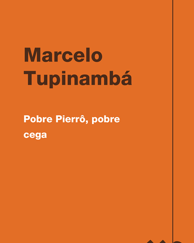 Pobre Pierrô, pobre cega — Marcelo Tupinambá