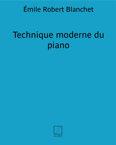 Technique moderne du piano — Émile Robert Blanchet