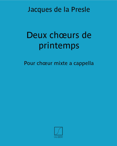 Deux chœurs de printemps — Jacques de la Presle