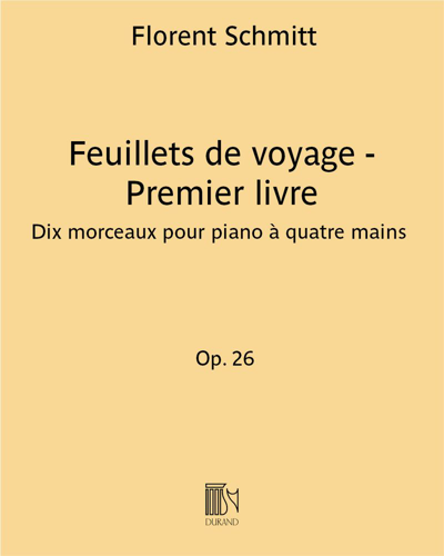Feuillets de voyage, op. 26: Premier Livre — Florent Schmitt