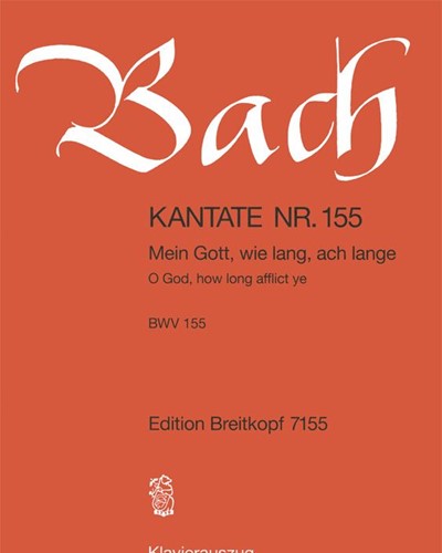 Cantata BWV 155: 'Mein Gott, wie lang, ach lange' — Johann Sebastian Bach