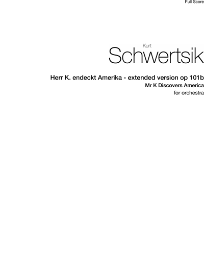 Herr K. endeckt Amerika - Extended Version, op. 101b — Kurt Schwertsik