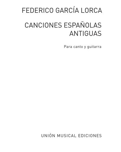Canciónes españolas antiguas — Federico Garcia Lorca