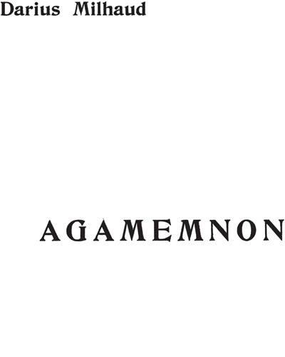 Agamemnon, op. 14 (No. 1 from 'L'Orestie d'Eschyle') — 米约