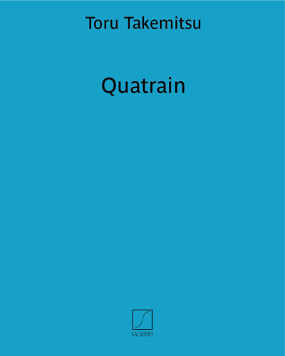 Quatrain — 武满彻