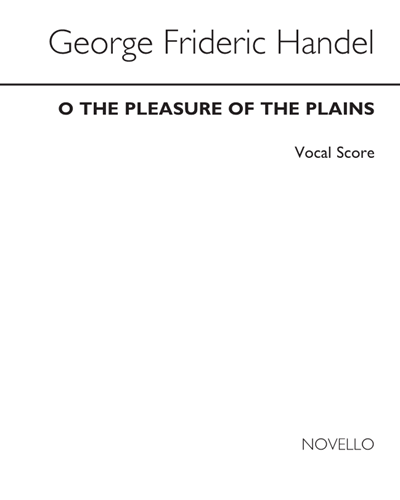 O the Pleasure of the Plains — George Frideric Handel