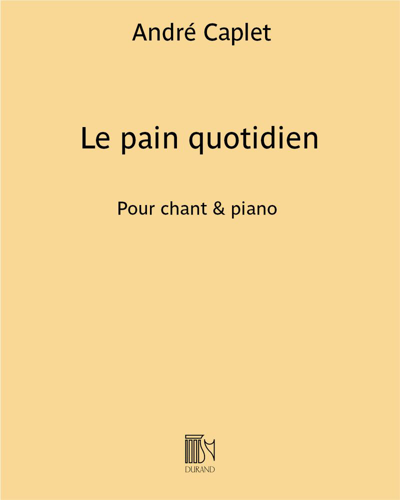 Le pain quotidien — André Caplet