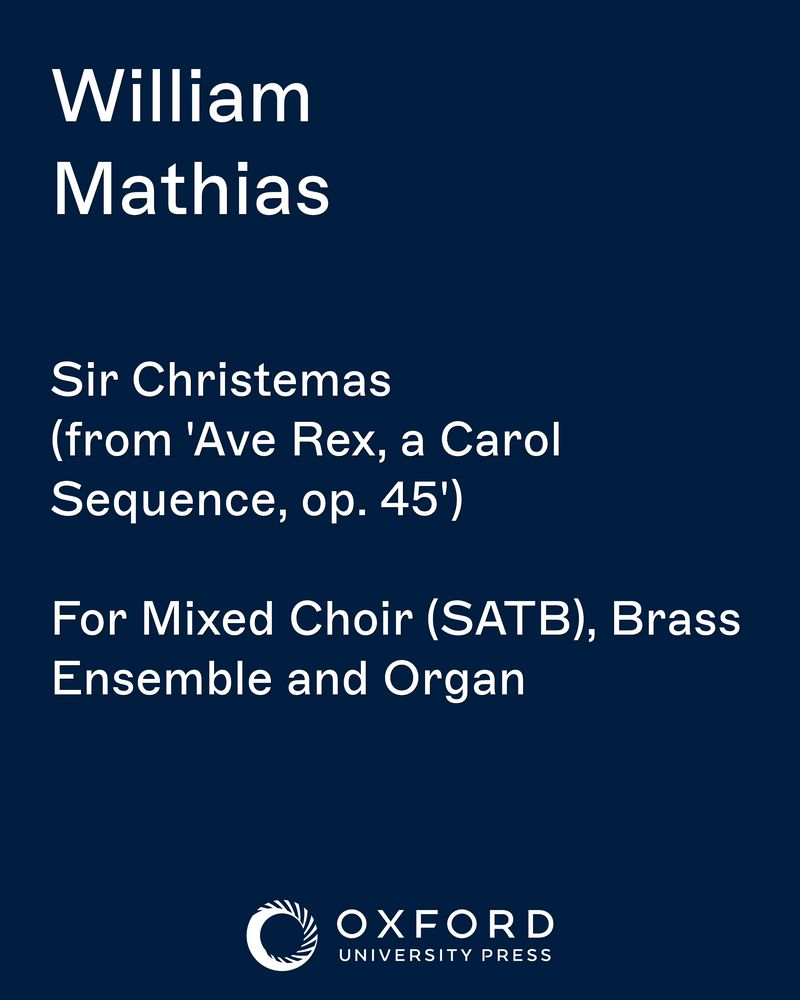 Sir Christemas (from 'Ave Rex, a Carol Sequence, op. 45') — William Mathias