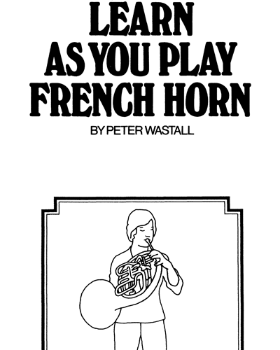 Learn as You Play: French Horn — Peter Wastall