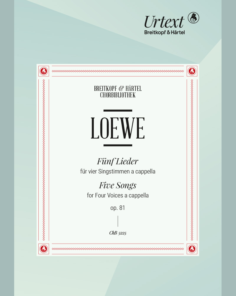 Five Lieder, op. 81 — Carl Loewe