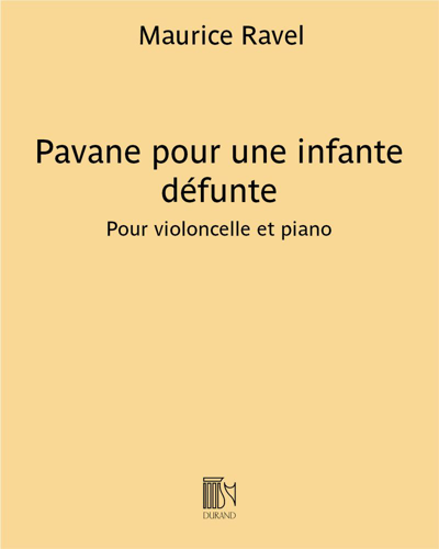 Pavane pour une infante défunte - Pour violoncelle et piano — 拉威尔