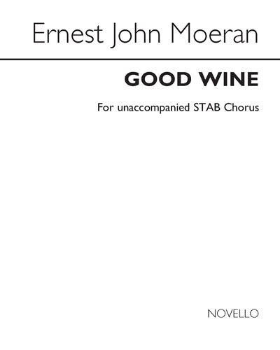 Good Wine (No. 6 from "Songs of Springtime") — Ernest John Moeran