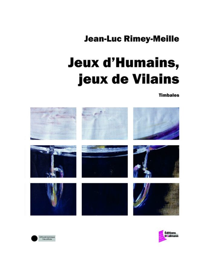 Jeux d'humains, jeux de vilains — Jean-Luc Rimey-Meille