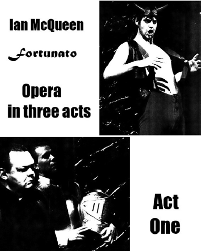 Fortunato Opera in Three Acts — Ian McQueen