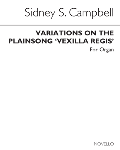 Variations on the Plainsong "Vexilla Regis" — Sidney Campbell