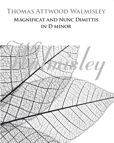 Magnificat and Nunc dimittis (in D minor) — Thomas Attwood Walmisley