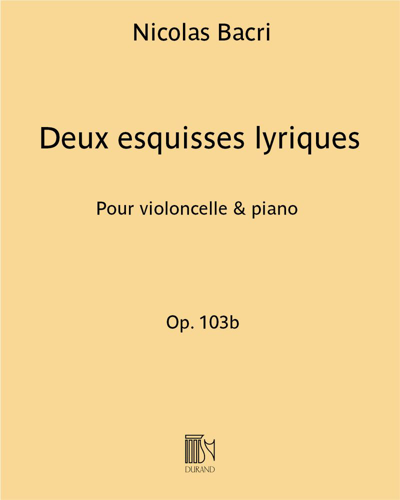 Deux esquisses lyriques, op. 103b — Nicolas Bacri