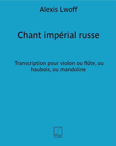 Chant impérial russe — Alexis Lwoff