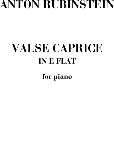 Valse caprice in E-flat major — 安东·鲁宾斯坦