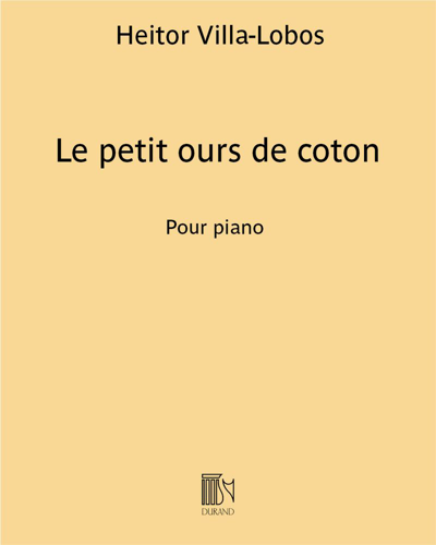 Le petit ours de coton (Extract No. 8 from 'La famille du bébé No. 2') — Heitor Villa-Lobos
