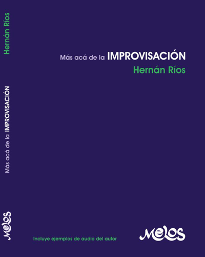 Más acá de la improvisación — Hernán Ríos