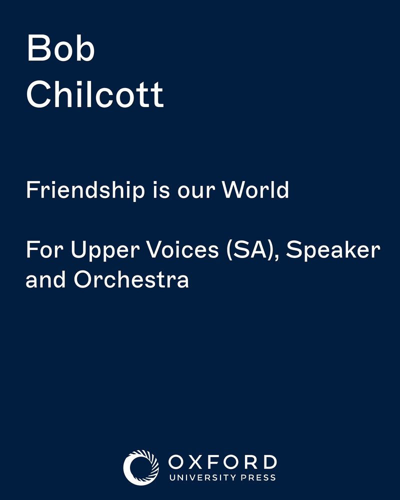 Friendship is our World — Bob Chilcott