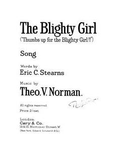 The Blighty Girl ("Thumbs Up For The Blighty Girl!!") — Theo V. Norman