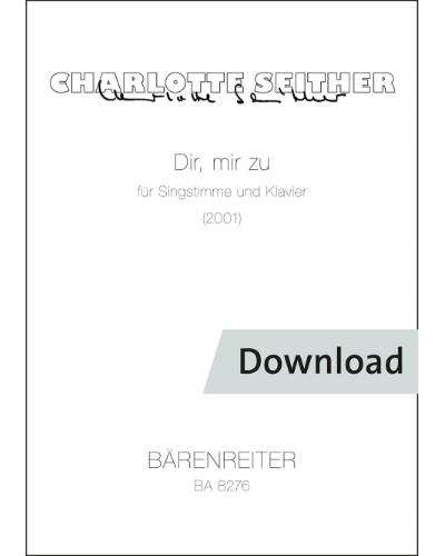 Dir, mir zu for Voice and Piano — Charlotte Seither