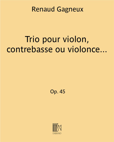 Trio for Violin, Double Bass (or Cello), and Piano, op. 45 — Renaud Gagneux