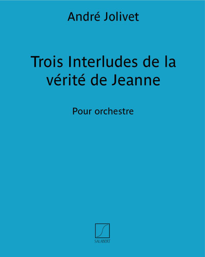 Trois Interludes de la vérité de Jeanne — 安德烈·若利韦
