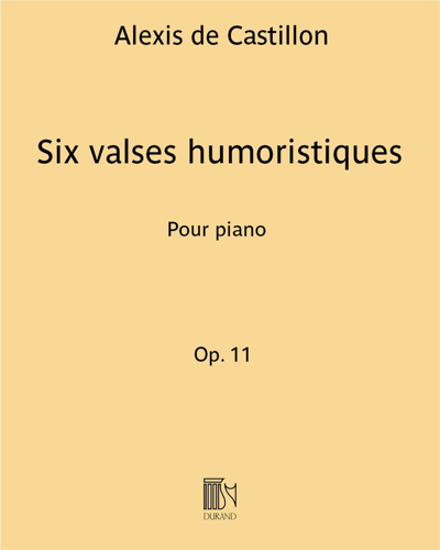 Six Valses Humoristiques, op. 11 — Alexis de Castillon