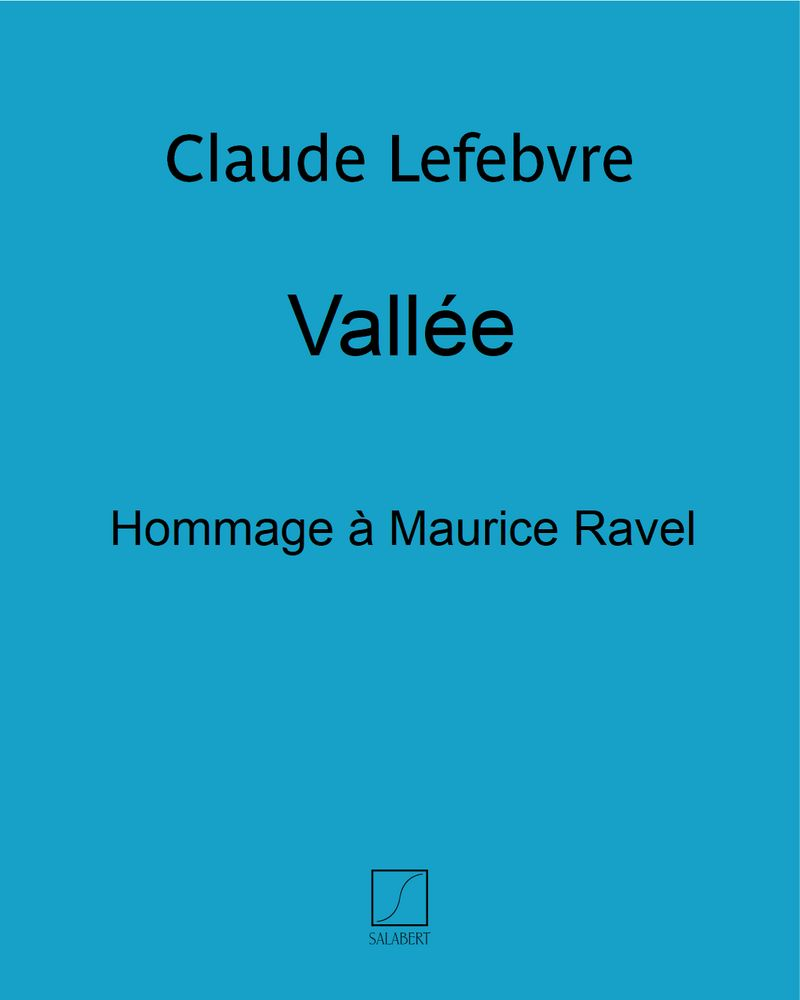 Vallée... (Hommage à Maurice Ravel) — Claude Lefebvre