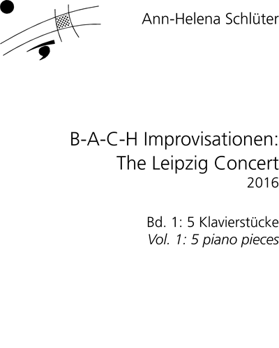 B-A-C-H Improvisations: The Leipzig Concert, Vol. 1 — Ann-Helena Schlüter