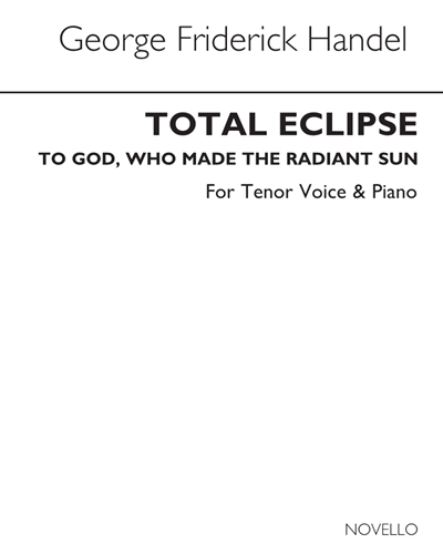 "Total Eclipse" & "To God, Who Made the Radiant Sun" — 亨德尔