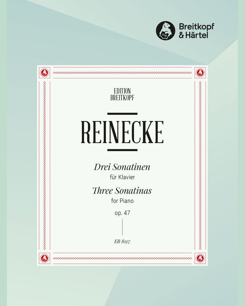 3 Sonatinen op. 47 — Carl Reinecke