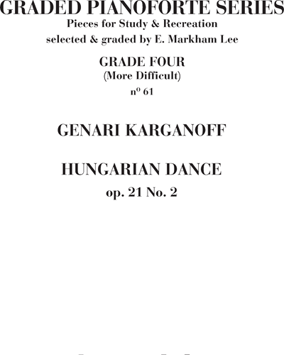 Hungarian dance Op. 21 n. 2 (Graded Pianoforte Series) — Genari Karganoff