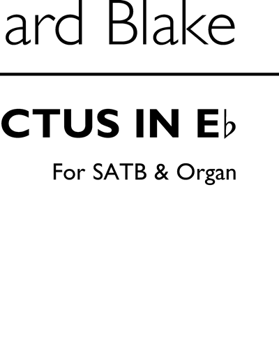 Benedictus in E Flat for SATB & Organ — Leonard Blake