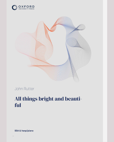 All things bright and beautiful — John Rutter