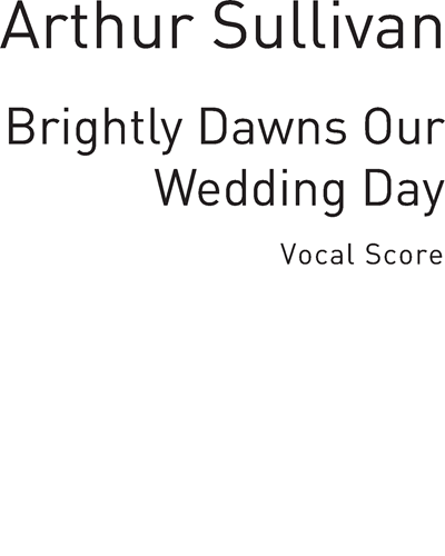 Brightly Dawns Our Wedding Day (from 'The Mikado') — 阿瑟·萨利文