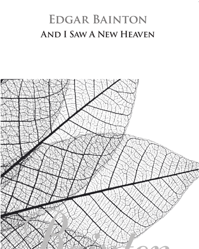 And I Saw a New Heaven — Edgar Bainton
